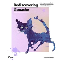 Rediscovering Gouache: A New Approach to a Classic Technique