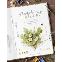 Sketching Nature: A Beginner's Guide to Keeping a Botanical Sketchbook
