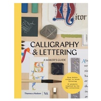 Calligraphy and Lettering: A Makers Guide 