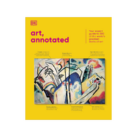 Art, Annotated: The World's 500 Greatest Paintings Explained