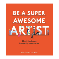 Be A Super Awesome Artist 20 Art Challenges Inspired by the Masters