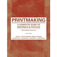 Printmaking A Complete Guide to Materials 