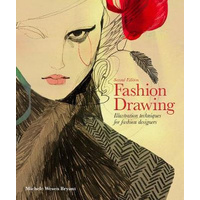 Fashion Drawing: Illustration Techniques 2nd Edition 